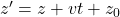 z'=z+vt+z_0