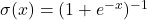 \sigma(x) = (1+e^{-x})^{-1}
