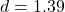Rendered by QuickLaTeX.com d = 1.39