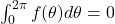 \int_0^{2\pi}f(\theta)d\theta = 0