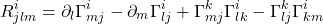 \begin{equation*}R_{jlm}^i = \partial_l \Gamma_{mj}^i - \partial_m \Gamma_{lj}^i + \Gamma_{mj}^k \Gamma_{lk}^i - \Gamma_{lj}^k \Gamma_{km}^i\end{equation*}