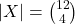 |X|=\binom{12}{4}