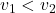 v_1 < v_2
