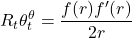\begin{equation*}R_{t}\theta_{t}^{\theta} = \frac{f(r)f'(r)}{2r}\end{equation*}