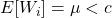 E[W_i]=\mu < c