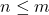Rendered by QuickLaTeX.com n \leq m