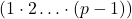 (1 \cdot 2 \ldots \cdot(p-1))