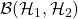 \mathcal{B}(\mathcal{H}_1, \mathcal{H}_2)