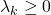 \lambda_k \geq 0