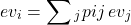\[ev_i = \sum{_jpij} \, ev_j\]