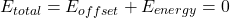 \[E_{total} = E_{offset} + E_{energy} = 0\]
