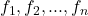 f_1,f_2,...,f_n