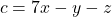 \[c = 7x - y - z\]