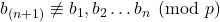 b_{(n+1)} \not \equiv b_{1},b_{2} \ldots b_{n} \pmod p
