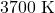 3700\ \text{K}