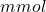 mmol