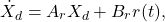 \[\dot X_{d} = A_{r} X_{d} + B_{r} r(t), \]