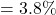 = 3.8\%