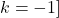k=-1]