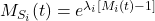 M_{S_i}(t)=e^{\lambda_i[M_i(t) -1]}