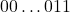 00\ldots011