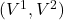 (V^1, V^2)