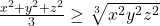 \frac{x^2 + y^2 + z^2}{3} \geq \sqrt[3]{x^2 y^2 z^2}