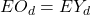 EO_d = EY_d