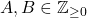 A,B \in \mathbb{Z}_{\geq 0}