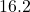 16.2