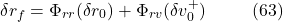 \[\delta r_f = \Phi_{rr} (\delta r_0) + \Phi_{rv} (\delta v_0^+)\hspace{10mm} \text{(63)}\]
