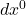 dx^{0}