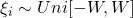 \xi_{i} \sim Uni[-W, W]
