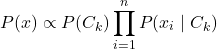 \[P(x) \propto P(C_k) \prod_{i=1}^{n} P(x_i \mid C_k)\]
