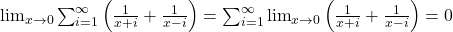 \lim_{x \to 0}\sum_{i=1}^\infty \left(\frac{1}{x+i}+\frac{1}{x-i}\right) = \sum_{i=1}^\infty\lim_{x \to 0}\left(\frac{1}{x+i}+\frac{1}{x-i}\right) = 0