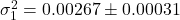 Rendered by QuickLaTeX.com \sigma^2_1 = 0.00267 \pm 0.00031