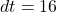 dt=16