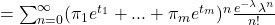 =\sum_{n=0}^{\infty} (\pi_1 e^{t_1} +...+ \pi_m e^{t_m})^{n} \frac {e^{-\lambda} \lambda^n}{n!}
