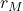 r_M