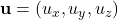 \mathbf{u} = (u_x, u_y, u_z)