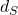 d_{S}