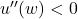 u''(w) < 0