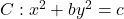 C : x^2 + by^2 = c