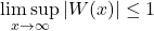 \[\limsup_{x \rightarrow \infty}|W(x)| \leq 1\]