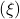 (\xi)