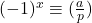 (-1)^{x} \equiv (\frac{a}{p})