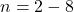 n=2-8