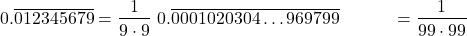 \begin{align*} 0.\overline{012345679} &= \frac{1}{9 \cdot 9}\ 0.\overline{0001020304\ldots969799} &= \frac{1}{99 \cdot 99}\end{align*}