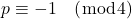 p \equiv-1 \quad(\bmod 4)