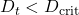 D_t < D_{\text{crit}}